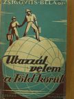 Dr. Zsigovits Béla - Utazzál velem a Föld körül [antikvár]