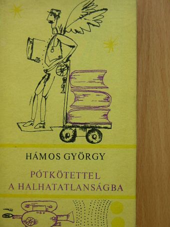 Hámos György - Pótkötettel a halhatatlanságba [antikvár]