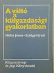 Hidas János - A váltó a külgazdasági gyakorlatban [antikvár]