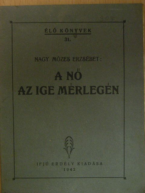 Nagy Mózes Erzsébet - A nő az Ige mérlegén [antikvár]