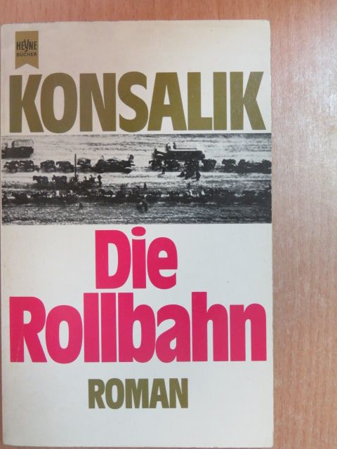 Heinz G. Konsalik - Die Rollbahn [antikvár]