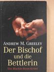 Andrew M. Greeley - Der Bischof und die Bettlerin [antikvár]