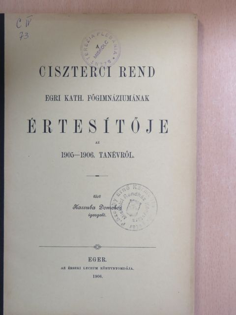 Kassuba Domokos - A Ciszterci Rend Egri Kath. Főgimnáziumának Értesítője az 1905-1906. tanévről [antikvár]
