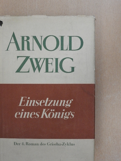 Arnold Zweig - Einsetzung eines Königs [antikvár]