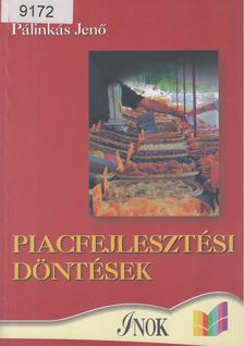 Dr. Pálinkás Jenő - Piacfejlesztési döntések [antikvár]