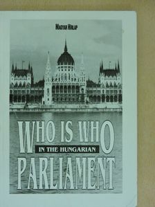 Who is Who in the Hungarian Parliament [antikvár]