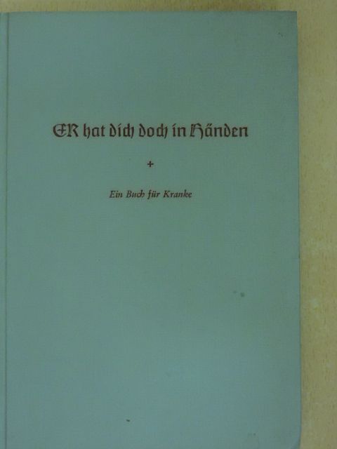 Er hat dich doch in Händen [antikvár]