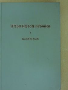 Er hat dich doch in Händen [antikvár]