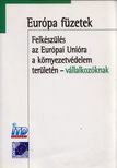 Karcza Mariann - Felkészülés az Európai Unióra a környezetvédelem területén - vállalkozóknak [antikvár]