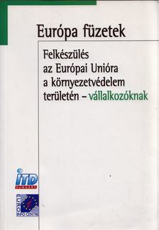 Karcza Mariann - Felkészülés az Európai Unióra a környezetvédelem területén - vállalkozóknak [antikvár]