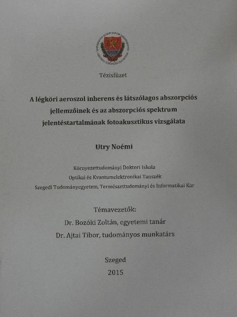 Utry Noémi - A légköri aeroszol inherens és látszólagos abszorpciós jellemzőinek és az abszorpciós spektrum jelentéstartalmának fotoakusztikus vizsgálata [antikvár]