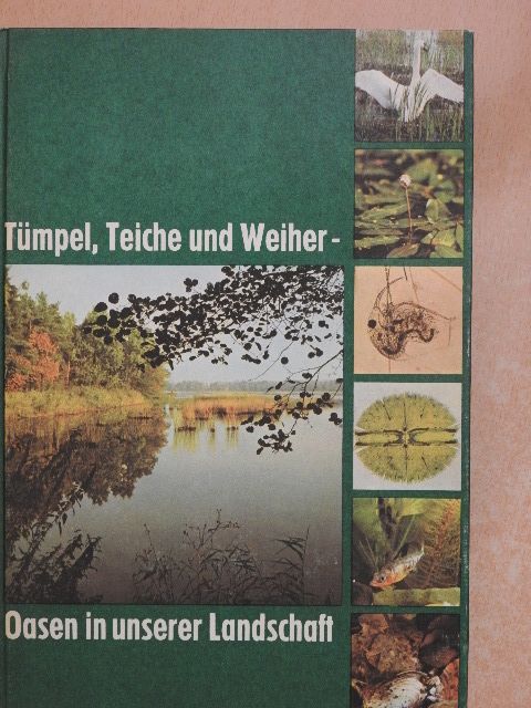 Dr. rer. nat. Joachim Hemmerling - Tümpel,Teiche und Weiher - Oasen in unserer Landschaft [antikvár]