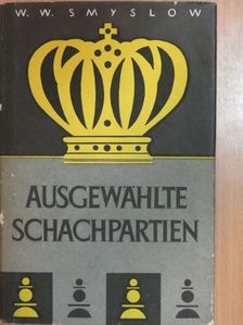 W. W. Smyslow - Ausgewählte Schachpartien [antikvár]