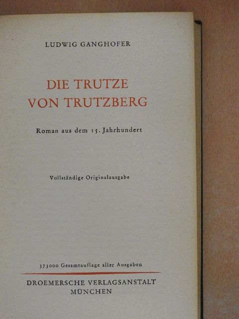 Ludwig Ganghofer - Die Trutze von Trutzberg [antikvár]