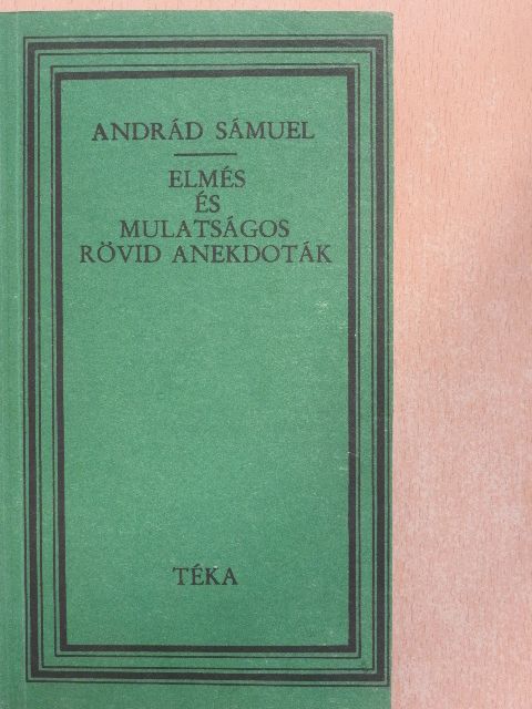 Andrád Sámuel - Elmés és mulatságos rövid anekdoták [antikvár]