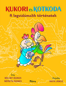 Bálint Ágnes, Németh Ágnes - Kukori és Kotkoda