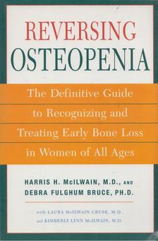 Harris H. McIlwain, Debra Fulghum Bruce - Reversing Osteopenia [antikvár]