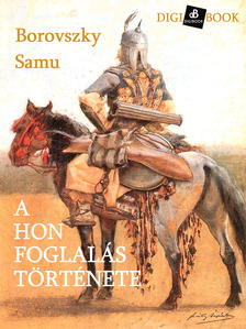 Borovszky Samu - A honfoglalás története [eKönyv: epub, mobi]