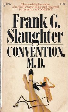 Frank G. Slaughter - Convention, M. D. [antikvár]