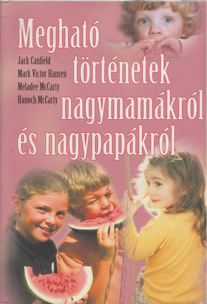 Megható történetek nagymamákról és nagypapákról [antikvár]