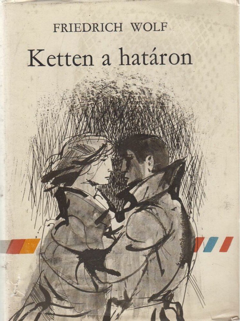 Wolf,Friedrich - Ketten a határon [antikvár]
