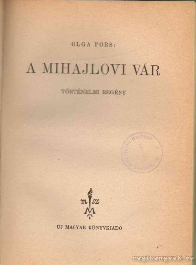 Fors, Olga - A mihajlovi vár [antikvár]