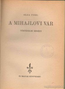 Fors, Olga - A mihajlovi vár [antikvár]