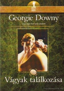 Downy, Georgie - Vágyak találkozása [antikvár]