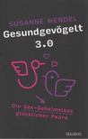 Susanne Wendel - Gesundgevögelt 3.0 [antikvár]
