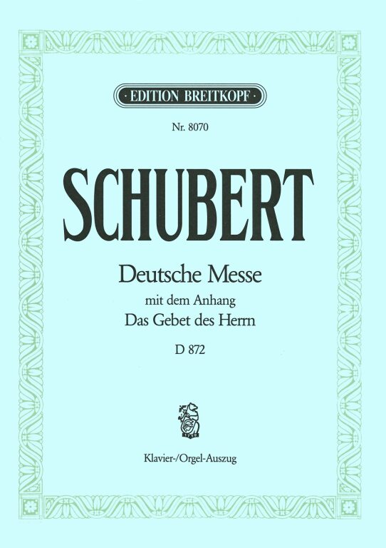 SCHUBERT - DEUTSCHE MESSE MIT DEM ANHANG DAS GEBET DES HERRN  D 872 KLAVIER-ORGELAUSZUG ANTIKVÁR