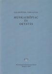 Galasi Péter, Varga Júlia - Munkaerőpiac és oktatás [antikvár]