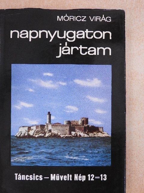 Móricz Virág - Napnyugaton jártam [antikvár]