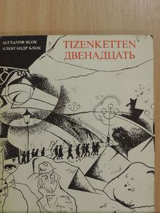 Alekszandr Blok - Tizenketten [antikvár]