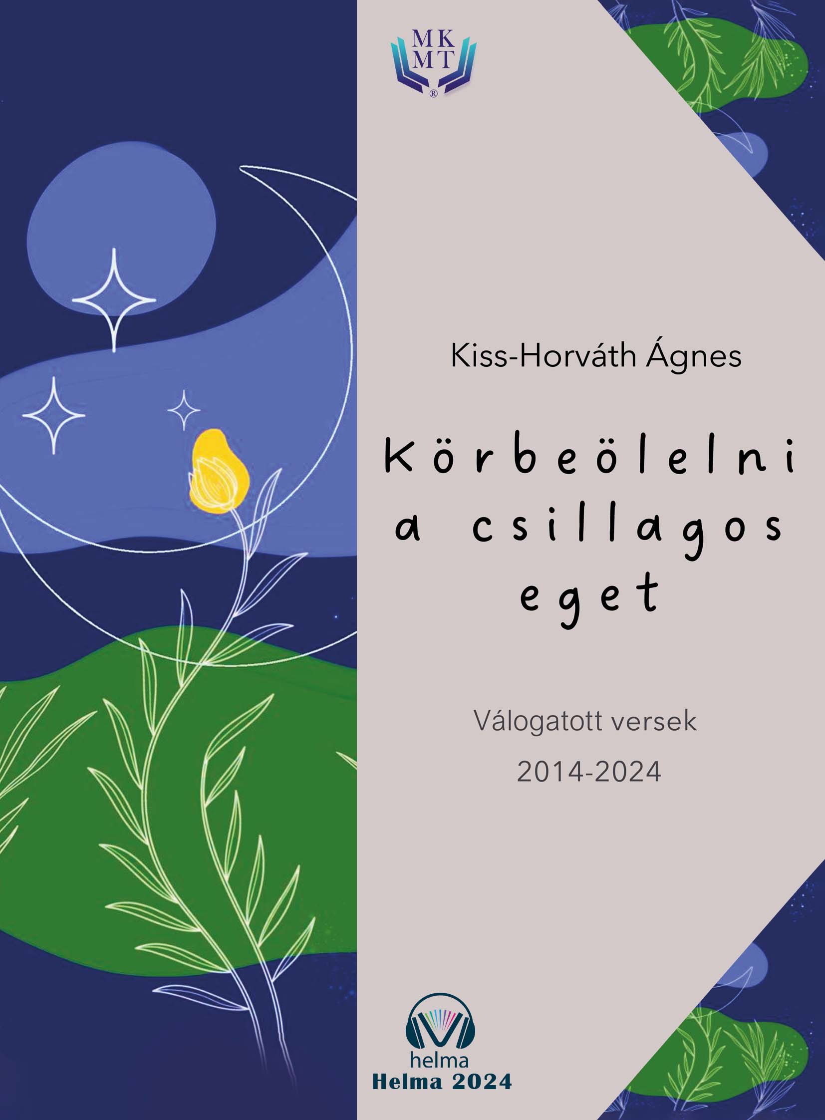 Ágnes Kiss-Horváth - Körbeölelni a csillagos eget [eKönyv: epub, mobi]