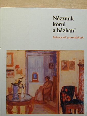 Szlatky Mária - Nézzünk körül a házban! [antikvár]