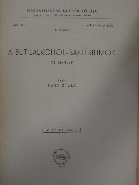 Nagy Gyula - A butilalkohol-baktériumok [antikvár]