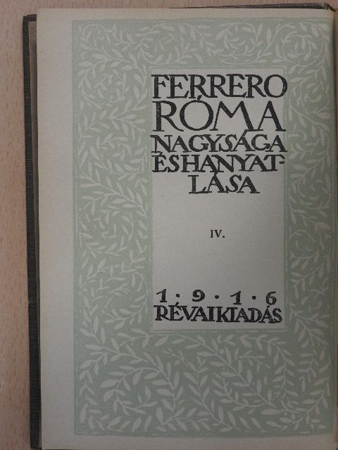 Ferrero - Róma nagysága és hanyatlása IV. [antikvár]