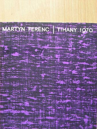 Martyn Ferenc kiállítása - Tihanyi Múzeum 1970 [antikvár]