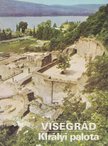 Körber Ágnes, Dercsényi Balázs (szerk.) - Visegrád - Királyi palota [antikvár]