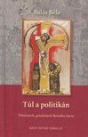 Balás Béla - Túl a politikán [antikvár]