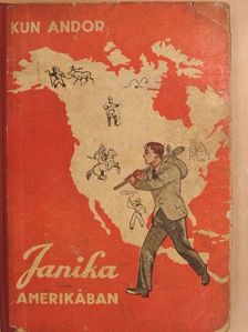 Kun Andor - Janika Amerikában [antikvár]