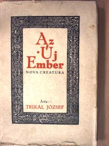 Trikál József - Az új ember [antikvár]