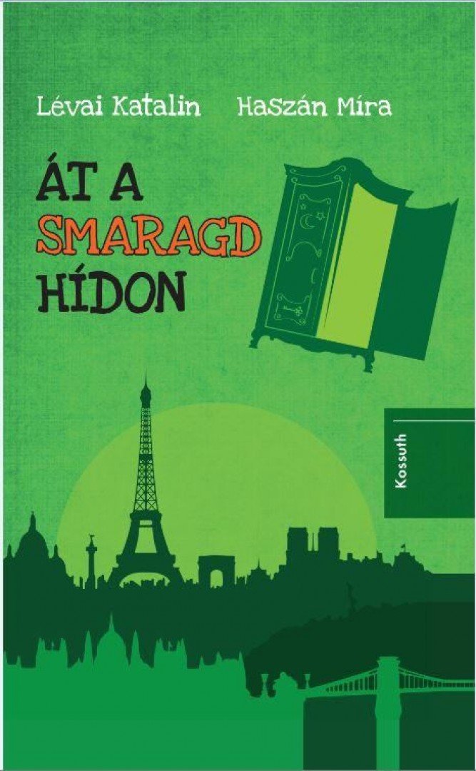 LÉVAI KATALIN ,  HASZÁN MÍRA - Át a smaragdhídon [antikvár]