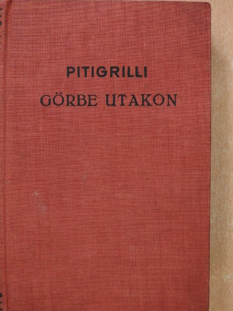 Pitigrilli - Görbe utakon [antikvár]