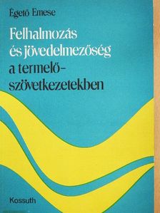 Égető Emese - Felhalmozás és jövedelmezőség a termelőszövetkezetekben [antikvár]