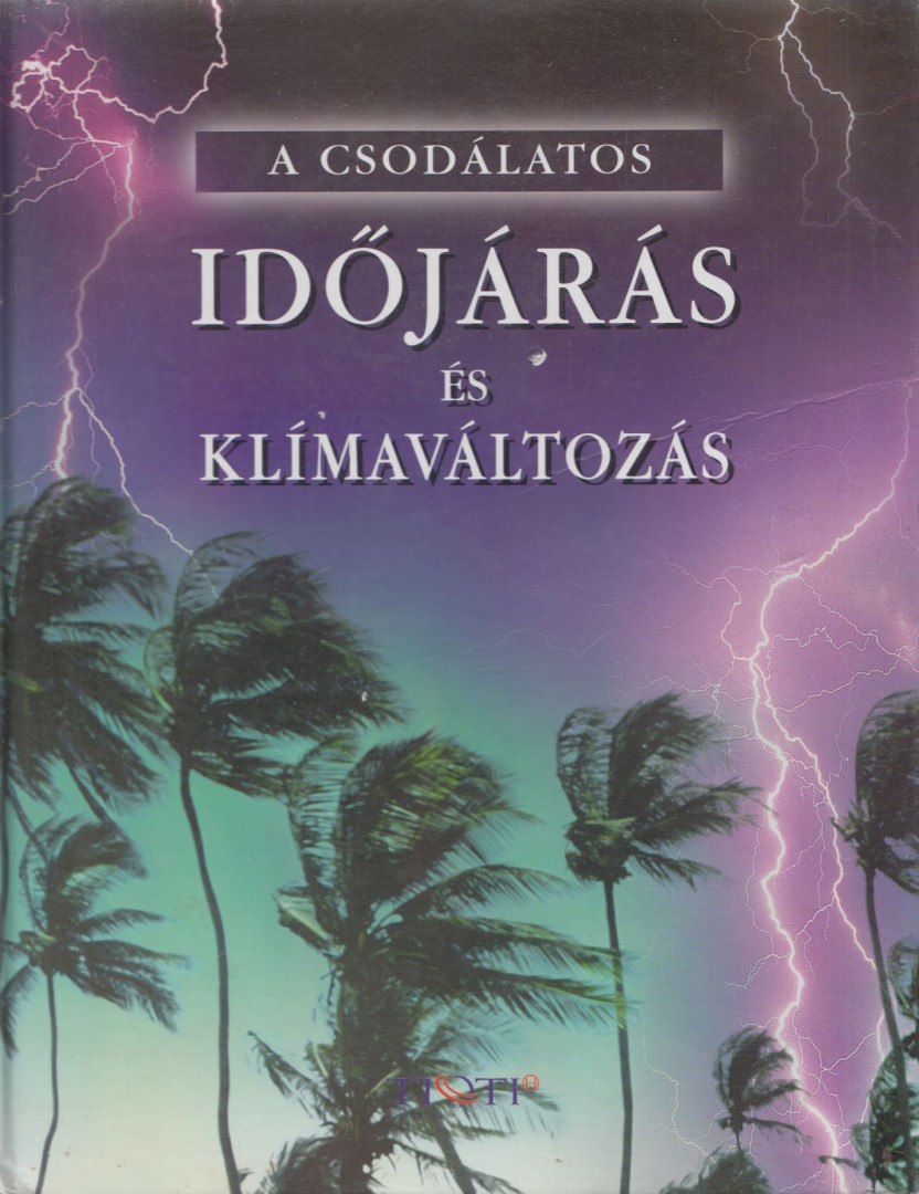 Laura Howell - A csodálatos időjárás és klímaváltozás [antikvár]