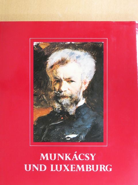 Joseph Kohnen - Munkácsy und Luxemburg [antikvár]
