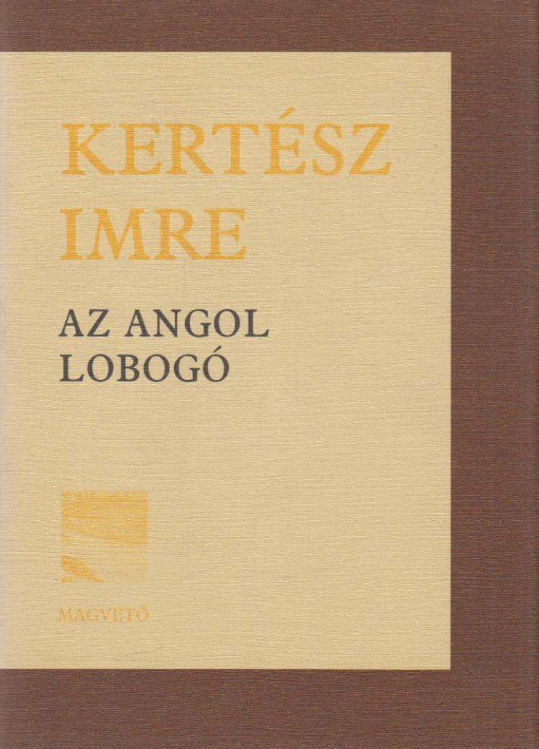 KERTÉSZ IMRE - Az angol lobogó [antikvár]
