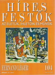 Rose, Stephen (főszerk.) - Híres festők 104 - Fernand Léger [antikvár]
