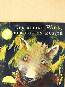 Moritz Eidechser - Der kleine Wolf, der husten musste [antikvár]